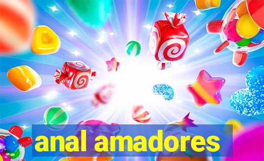 anal amadores